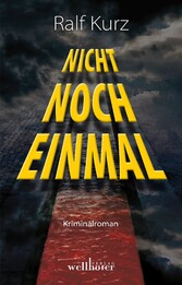 Nicht noch einmal: Kriminalroman. Bussards fünfter Fall