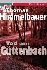 Tod am Güttenbach: Burgenland-Krimi