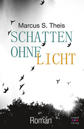 Schatten ohne Licht: Roman