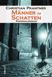 Männer im Schatten: Kriminalroman