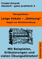 Übungsdiktate: Lange Vokale - Dehnung. Regeln zur Rechtschreibung mit Beispielen und Wortlisten