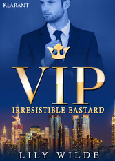 VIP Irresistible Bastard. Erotischer Roman