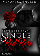 Single red Rose. Erotischer Roman