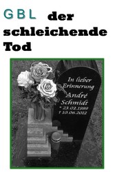 GBL Der schleichende Tod