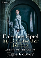 Falsches Spiel im Dienste der Krone. Historischer Liebesroman