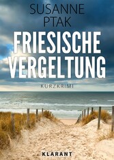 Friesische Vergeltung. Kurz - Ostfrieslandkrimi.