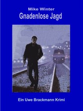 Gnadenlose Jagd. Mike Winter Kriminalserie, Band 1. Spannender Kriminalroman über Verbrechen, Mord, Intrigen und Verrat.