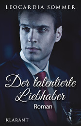 Der talentierte Liebhaber. Roman