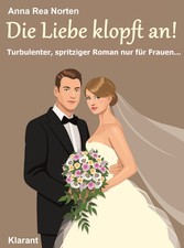 Die Liebe klopft an! Turbulenter, witziger Liebesroman - Liebe, Leidenschaft und Eifersucht ...