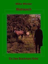 Blutrausch. Mike Winter Kriminalserie, Band 10. Spannender Kriminalroman über Verbrechen, Mord, Intrigen und Verrat.