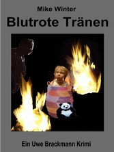 Blutrote Tränen. Mike Winter Kriminalserie, Band 15. Spannender Kriminalroman über Verbrechen, Mord, Intrigen und Verrat.