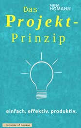 Das Projekt-Prinzip: einfach. effektiv. produktiv.