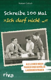 Schreibe 100 Mal: 'Ich darf nicht ...'