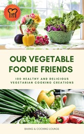 Our Vegetable Foodie Friends