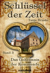 Schlüssel der Zeit - Band 3: Das Geheimnis der Kommende