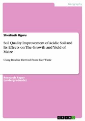 Soil Quality Improvement of Acidic Soil and Its Effects on The Growth and Yield of Maize