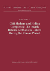 Cliff Shelters and Hiding Complexes: The Jewish Defense Methods in Galilee During the Roman Period