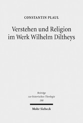 Verstehen und Religion im Werk Wilhelm Diltheys