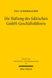 Die Haftung des faktischen GmbH-Geschäftsführers