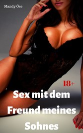 Sex mit dem Freund meines Sohnes