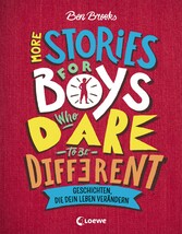 More Stories for Boys Who Dare to be Different - Geschichten, die dein Leben verändern