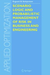 Scenario Logic and Probabilistic Management of Risk in Business and Engineering