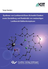 Synthese von Lanthanoid-Eisen-Schwefel-Clustern sowie Darstellung und Reaktivit&#xE4;t von zweiwertigen Lanthanoid-Galliumkomplexen