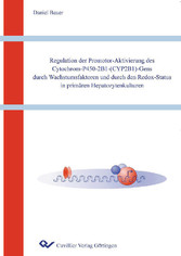 Regulation der Promoter-Aktivierung des Cytochrom-P450-2B1-(CYP2B1)-Gens durch Wachstumsfaktoren und durch den Redox-Status in prim&#xE4;ren Hepatozytenkulturen