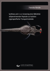 Synthese und in vivo Screening einer Bibliothek zellpenetrierender Peptoide zur Isolation organspezifischer Transportmolek&#xFC;le