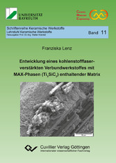 Entwicklung eines kohlenstofffaserverst&#xE4;rkten Verbundwerkstoffes mit MAX-Phasen (Ti3SiC2) enthaltender Matrix