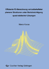 Effiziente FD-Berechnung verlustbehafteter planarer Strukturen unter Ber&#xFC;cksichtigung quasi-statischer L&#xF6;sungen