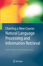 Charting a New Course: Natural Language Processing and Information Retrieval.