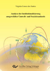 Analyse der Institutionalisierung ausgew&#xE4;hlter Umwelt- und Sozialstandards