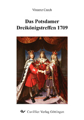 Das Potsdamer Dreik&#xF6;nigstreffen 1709