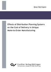 Effects of Distribution Planning Systems on the Cost of Delivery in Unique Make-to-Order Manufacturing