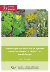 Auswirkungen von Stress auf die Synthese von Sekund&#xE4;rstoffen in Gew&#xFC;rz- und Arzneipflanzen