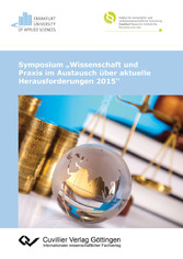 Symposium &#x201E;Wissenschaft und Praxis im Austausch &#xFC;ber aktuelle Herausforderungen 2015&#x201C;