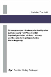 Diodengepumpte Ultrakurzpuls-Strahlquellen zur Erzeugung von Pikosekunden-Impulsz&#xFC;gen hoher mittlerer Leistung und Energie durch g&#xFC;tegeschaltete Modenkopplung