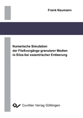 Numerische Simulation der Flie&#xDF;vorg&#xE4;nge granularer Medien in Silos bei exzentrischer Entleerung