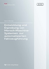 Entwicklung und Erprobung von Mensch-Maschine-Systemen zur automatisierten Fahrzeugf&#xFC;hrung