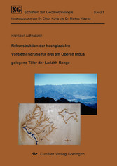 Rekonstruktion der hochglazialen Vergletscherung f&#xFC;r drei am Oberen Indus gelegende T&#xE4;ler der Ladakh Range