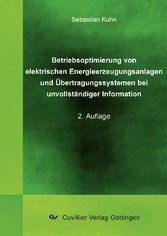 Betriebsoptimierung von elektrischen Energieerzeugungsanlagen und &#xDC;bertragungssystemen bei unvollst&#xE4;ndiger Information