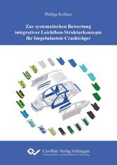 Zur systematischen Bewertung integrativer Leichtbau-Strukturkonzepte f&#xFC;r biegebelastete Crashtr&#xE4;ger