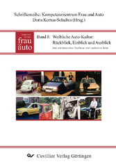 Weibliche Auto-Kultur: R&#xFC;ckblick, Einblick und Ausblick