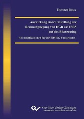 Auswirkung einer Umstellung der Rechnungslegung von HGB auf IFRS auf das Bilanzrating - Mit Implikation f&#xFC;r die BilMoG-Umstellung -