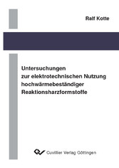 Untersuchungen zur elektrotechnischen Nutzung hochw&#xE4;rmebest&#xE4;ndiger Reaktionsharzformstoffe