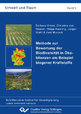 Methode zur Bewertung der Biodiversit&#xE4;t in &#xD6;kobilanzen am Beispiel biogener Kraftstoffe