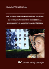 Von den Partizipationsmodellen der 70er Jahre zu Kommunikationsformen Ende des XXten Jahrhunderts in Architektur und St&#xE4;dtebau