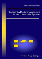 Intelligentes Missionsmanagement f&#xFC;r autonome mobile Systeme