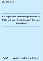 Ein allgemeines Berechnungsverfahren f&#xFC;r St&#xE4;be und seine Anwendung auf St&#xE4;be des Massivbaus